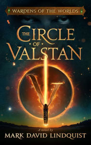 Title: The Circle of Valstan: The Circle of Valstan, Author: Mark David Lindquist