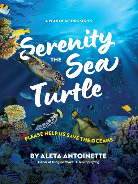 Serenity the Sea Turtle: Please Help Us Save Oceans