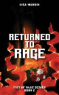 Returned to Rage: Fist of Rage Series, Book 2
