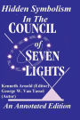 Hidden Symbolism In The COUNCIL OF THE SEVEN LIGHTS An Annotated Edition