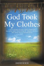 God Took My Clothes