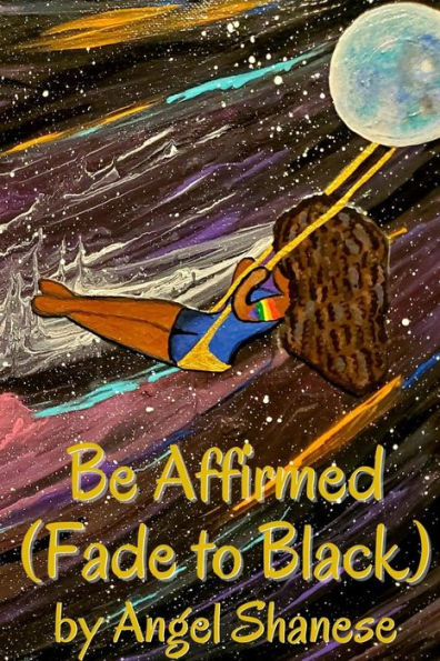 Be Affirmed: Fade to Black