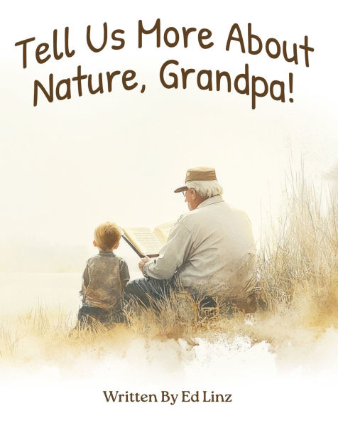 Tell Us More About Nature, Grandpa