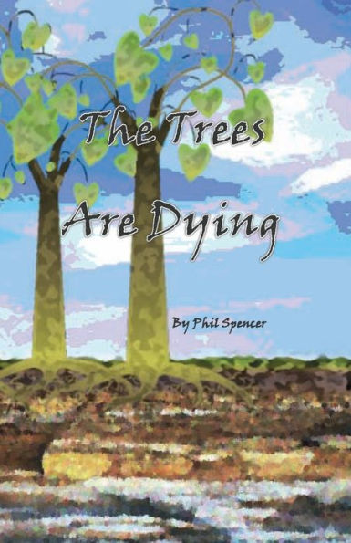 The Trees Are Dying