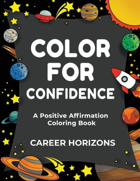 Color for Confidence: A Positive Affirmation Coloring Book