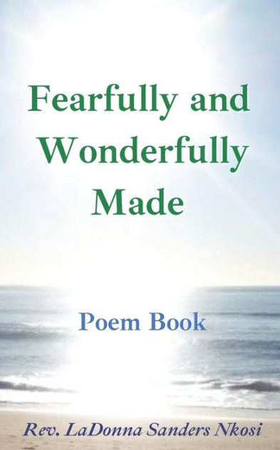 Fearfully and Wonderfully Made: A Poem Book: Messages on the Journey ...