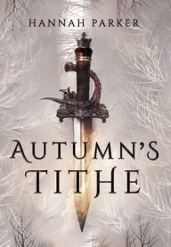 Title: Autumn's Tithe, Author: Hannah Parker