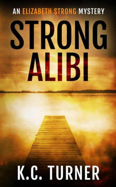 Strong Alibi: Elizabeth Mystery Book 2