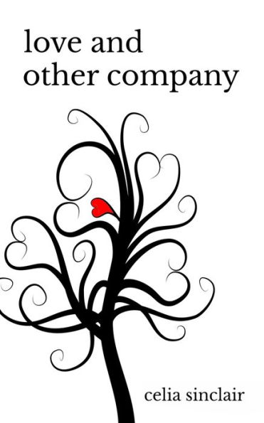 Love and Other Company: Poetry About Love Loss Healing