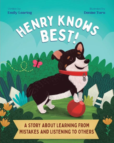 Henry Knows Best!: A Story About Learning From Mistakes and Listening to Others