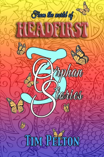 3 Orphan Stories: From the World of Headfirst