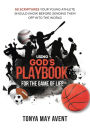 Using God's Playbook for the Game of Life: 52 Scriptures Your Young Athlete Should Know Before Sending Them Off Into The World