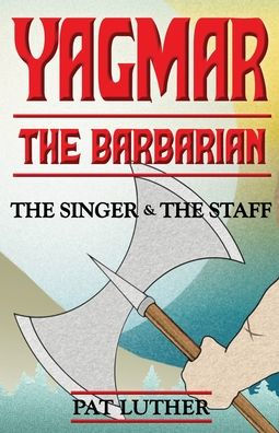 Yagmar the Barbarian: Singer and Staff