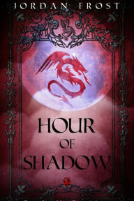 Title: Hour of Shadow, Author: Jordan Frost