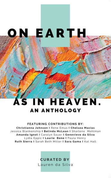 On Earth as in Heaven: An Anthology