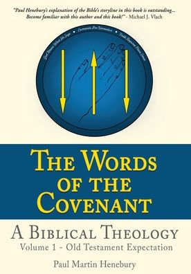 the Words of Covenant - A Biblical Theology: Volume 1 Old Testament Expectation