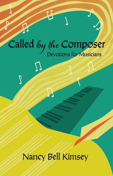 Called by the Composer: Devotions for Musicians