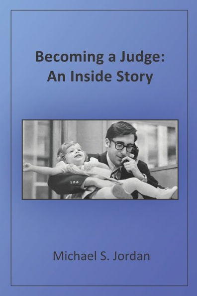 Becoming a Judge: An Inside Story