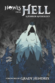 Title: Howls From Hell: A Horror Anthology, Author: HOWL Society