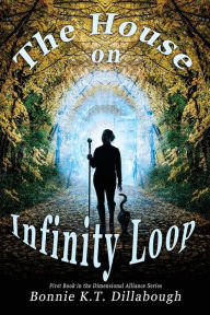 Title: The House on Infinity Loop, Author: Bonnie K T Dillabough