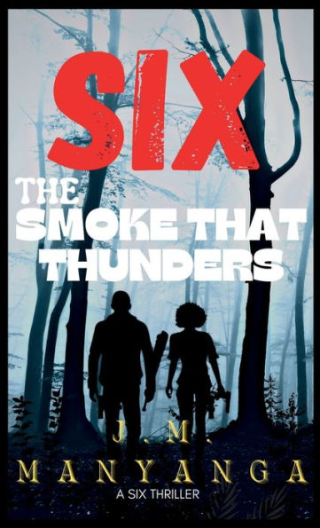 The Smoke That Thunders: A Six Thriller