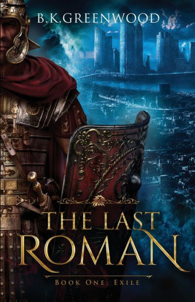 The Last Roman: Book One: Exile