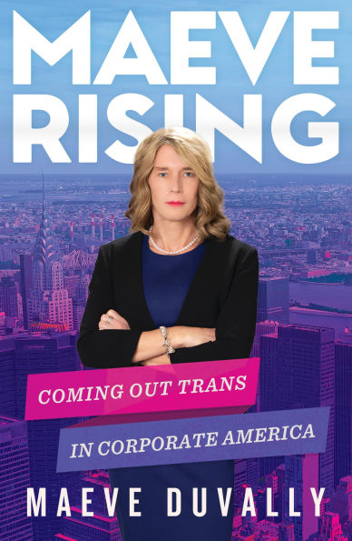 Maeve Rising: Coming Out Trans Corporate America