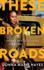 These Broken Roads: Scammed and Vindicated, One Woman's Story