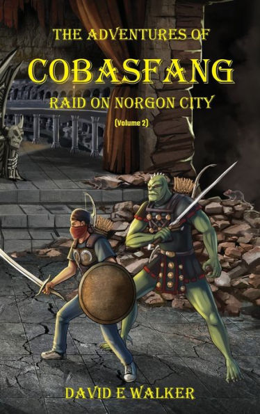 The Adventures of Cobasfang: Raid on Norgon City