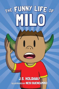 Title: The Funny Life of Milo, Author: J.S. Holdaway