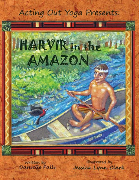 Acting Out Yoga Presents: Harvir in the Amazon