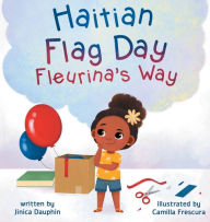 Title: Haitian Flag Day Fleurina's Way, Author: Jinica Dauphin