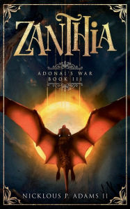 Title: Zanthia: Adonai's War, Author: Nicklous Adams II