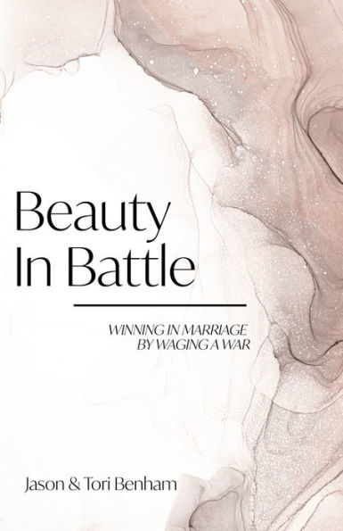 Beauty Battle: Winning Marriage by Waging a War