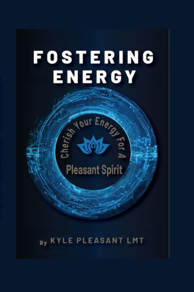 Fostering Energy: Cherish Your Energy for a Pleasant Spirit