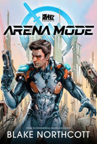 Title: Heavy Metal Presents Arena Mode, Author: Blake Northcott