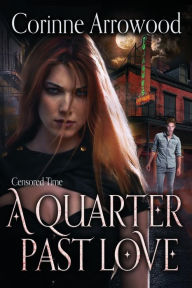 Free ebooks download ipad 2 A Quarter Past Love in English by Corinne Arrowood 