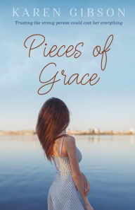 Title: Pieces of Grace, Author: Karen Gibson