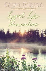 Title: Laurel Lake Remembers, Author: Karen Gibson