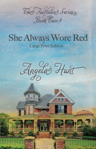 Title: She Always Wore Red: Large Print Edition, Author: Angela Hunt