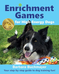 Pda downloadable ebooks Enrichment Games for High-Energy Dogs: Your step-by-step guide to dog training fun! MOBI ePub 9781736844373 by Barbara Buchmayer, Barbara Buchmayer in English