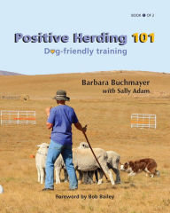 Title: Positive Herding 101: Dog-friendly training, Author: Barbara Buchmayer