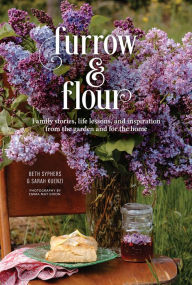 Book download pdf Furrow & Flour: Family stories, life lessons, and inspiration from the garden and for the home 9781736848173 English version