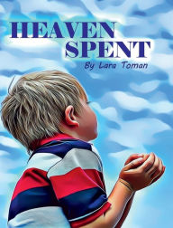 Title: HEAVEN SPENT, Author: Lara Toman