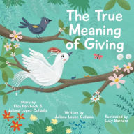 Title: The True Meaning of Giving, Author: Juliana Lopez Collado