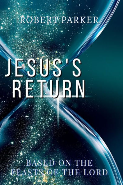 Jesus's Return based on the Feasts of Lord