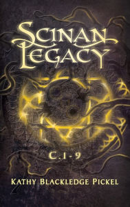 Title: Scinan Legacy: C. 1-9, Author: Kathy Blackledge Pickel