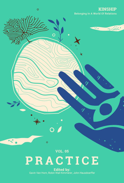 Kinship: Belonging in a World of Relations, Vol. 5 Practice