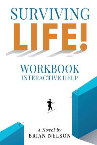 Title: Surviving Life! Workbook Interactive Help, Author: Brian Nelson