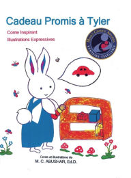 Title: Cadeau Promis à Tyler: Conte Inspirant, Illustrations Expressives., Author: M. C. Abushar